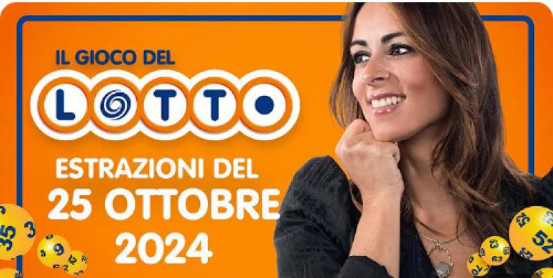 LOTTO - ESTRAZIONE LOTTO IN DIRETTA DEL 25 OTTOBRE 2024 